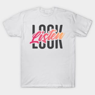 Look, Listen Typography T-Shirt